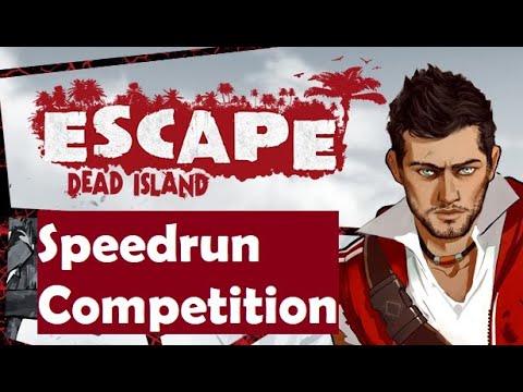 Escape Dead Island speedrunning for contest