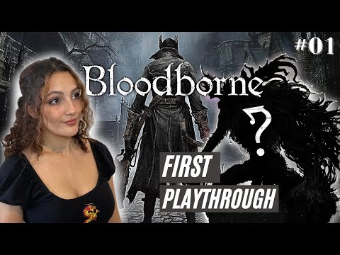 My FIRST Bloodborne Experience - Part 1 - First BOSS fight, Exploring Yarnham (First Playthrough)