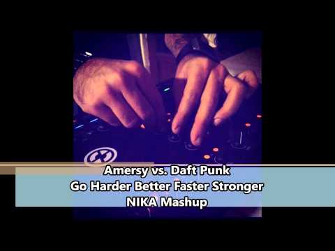 Amersy vs. Daft Punk - Go Harder Better Faster Stronger (NIKA Mashup)