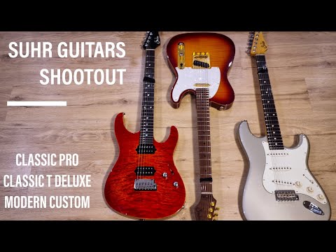 SUHR GUITARS SHOOTOUT (Classic Pro - Classic T Deluxe - Modern Custom)