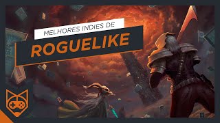 Os 8 melhores jogos indie de roguelike