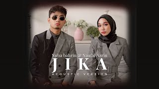 Download lagu Jika - Nuha Bahrin & Naufal Azrin (Akustik) mp3 Download lagu Jika - Nuha Bahrin & Naufal Azrin (Akustik) mp3