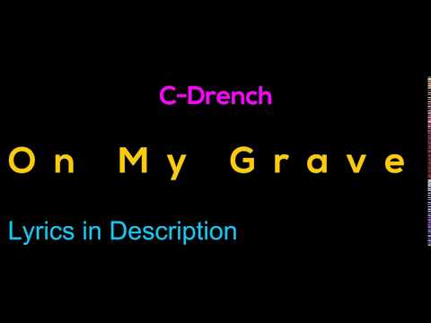C-Drench - On My Grave