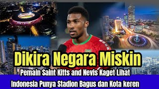 Download lagu IDIKIRA Poor country, Saint Kitts and Nevis Surprised Indonesia has a good stadium and cool city mp3