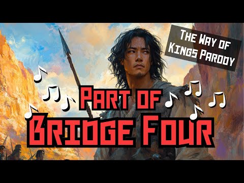 Part of Bridge Four - Spoilers - Way of Kings - Music Video - Parody - Brandon Sanderson
