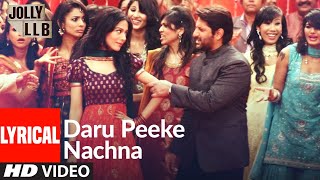 Jolly LLB Daru Peeke Nachna Official Lyrical Video Song | Arshad Warsi, Amrita Rao