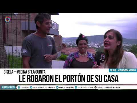 LE ROBARON EL PORTÓN DE SU CASA / GISELA – VECINA B° LA QUINTA