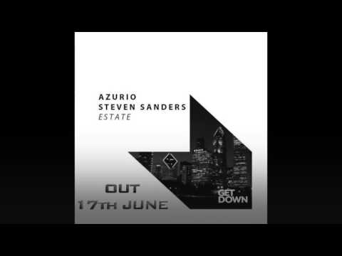 Azurio & Steven Sanders - Estate (Original Mix) Out on 17th June (Get Down Recording)