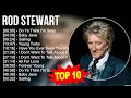 R O D S T E W A R T 2023 MIX Top 10 Best Songs Greatest Hits Full Album