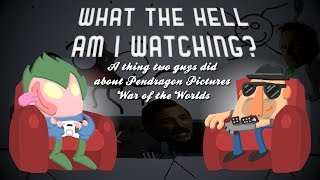 What The Hell Am I Watching? Reviewing Pendragon's H.G. Wells' The War of the Worlds