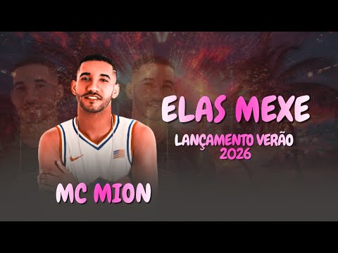 MC MION - ELAS MEXE - CARNAVAL 2026