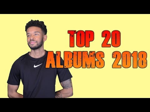 Top 20 ALBUMS of 2018 Top 20 ALBUMS of 2018