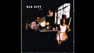 Elk City - Love's Like a Bomb [OFFICIAL AUDIO]