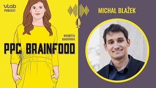 PPC Brainfood: Michal Blažek | uLab podcast