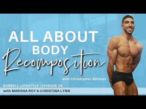 The Barbell Lifestyle Podcast #38: Body Recomposition with Christopher Barakat