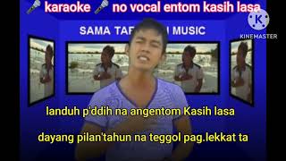 Download lagu Karaoke entom kasi lasa #karaoke#bajau  mp3