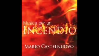 Mario Castelnuovo (ft Bianca Giovannini) - Trasteverina - 2014 - musica per un incendio - 12