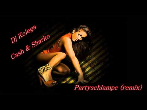 Cash & Sharko - Partyschlampe (Dj Kolega remix)