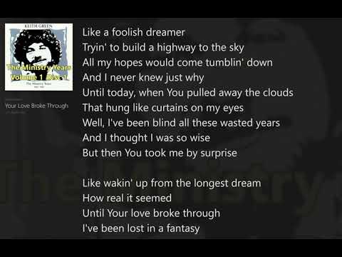 Your Love Broke Through (with Lyrics) Keith Green/Ministry Years Vol.1_Disc1