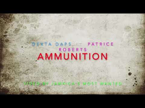 Ammunition - Dexta Daps ft. Patrice Roberts (Lyrics)