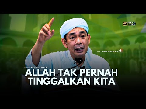 USTAZ AHMAD RIZAM - ALLAH TAK PERNAH TINGGALKAN KITA