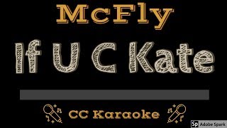 McFly • If U C Kate (CC) [Karaoke Instrumental Lyrics]