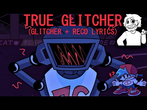 TRUE GLITCHER!!! (OG Glitcher + RecD Lyrics)