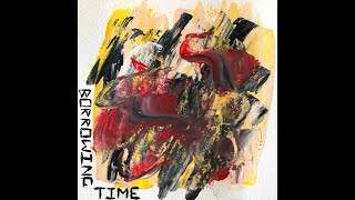 Borrowing Time Music Video