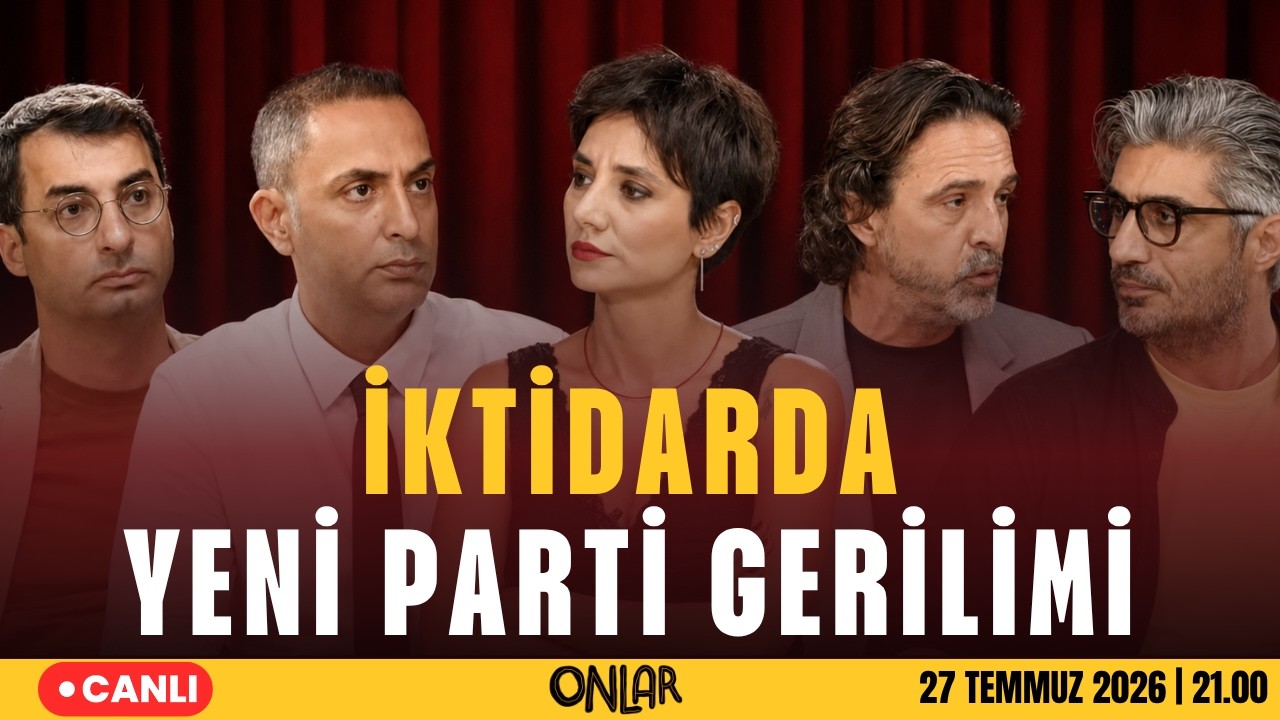 İKTİDARDA YENİ PARTİ GERİLİMİ  | Canlı Yayın | 27 Temmuz | 21:00