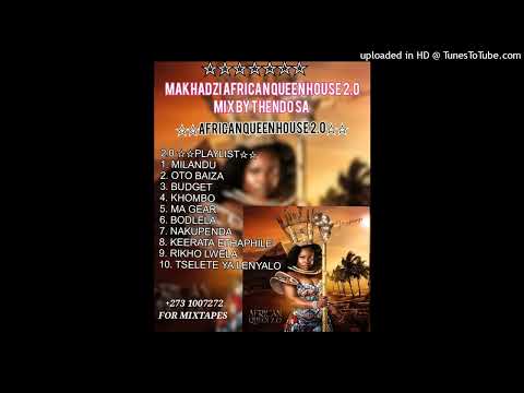 MAKHADZI AFRICAN QUEEN 2.0 ALBUM MIX BY THENDO SA HOUSE