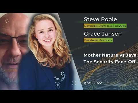 Devnexus 2022 - Mother Nature vs Java - The Security Face Off -  Steve Poole, Grace Jansen