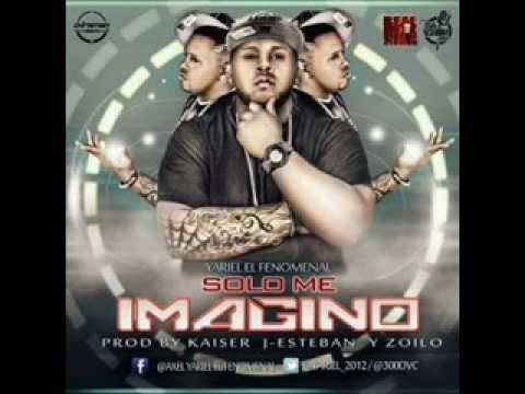 Yariel El Fenomenal - Solo Me Imagino (Prod. By Kayser, J-Esteban & Zoilo)