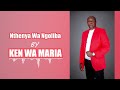 Nthenya Wa Ngoliba By Ken Wa Maria OFFICIAL AUDIO