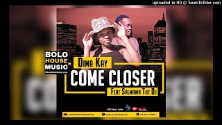 Dima Kay - Come Closer Feat Salmawa the DJ (Original)