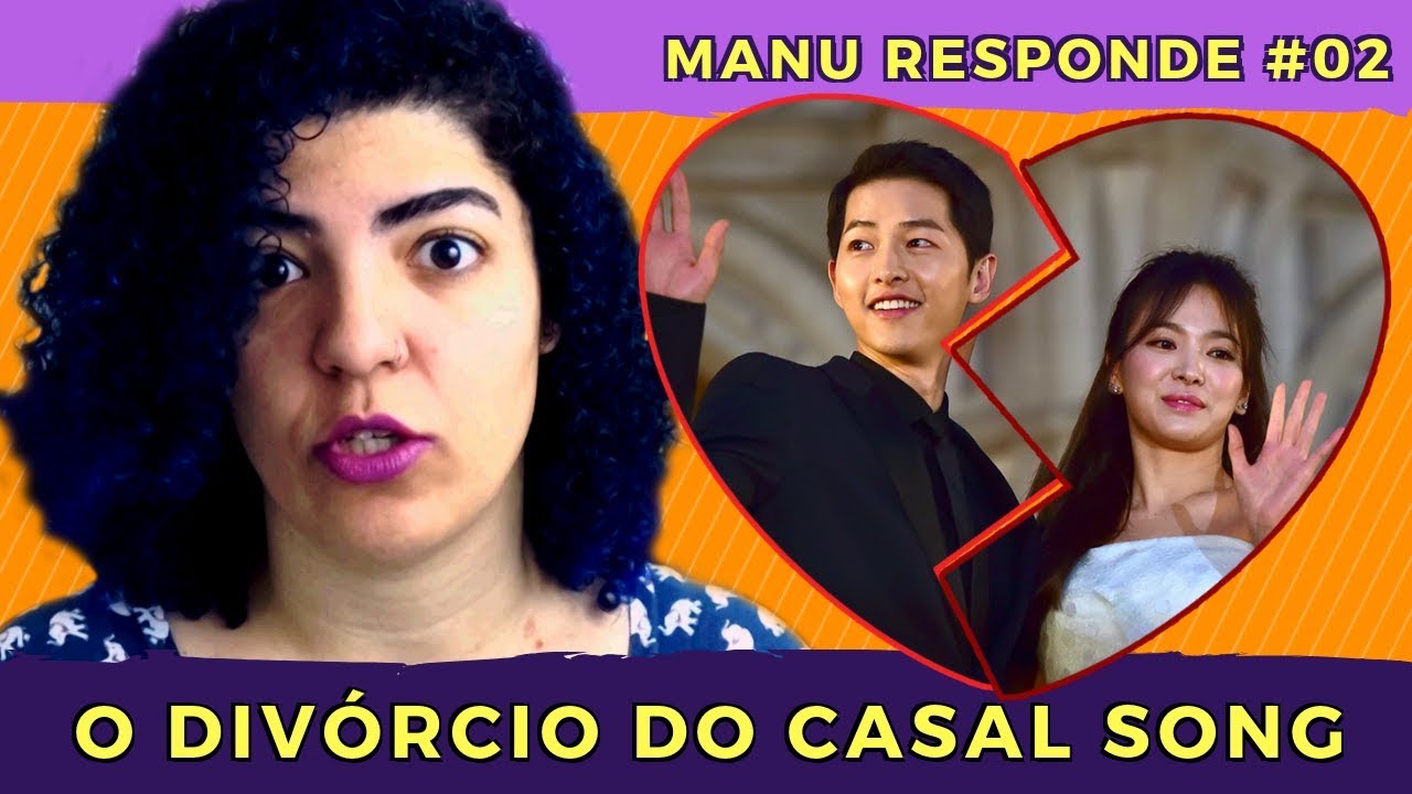 Divórcio de SONG HYE KYO e SONG JOONG KI - MANU RESPONDE #02 - #12DiasdoAmor