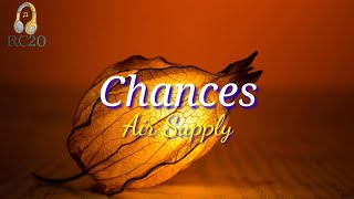 Chances (Lyrics)by Air Supply