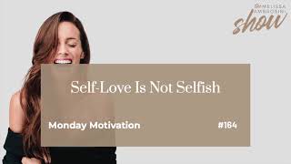 164: Self-Love Is Not Selfish
