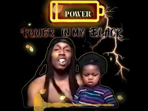 POWER IN MY BLACK
