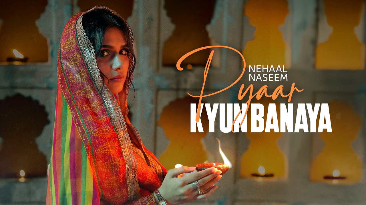 Pyaar Kyun Banaya Lyrics – Nehaal Naseem, Haider Ali