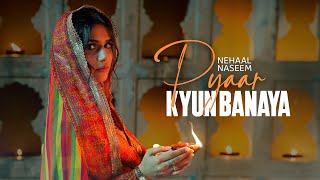 Download lagu Pyaar Kyun Banaya by Nehaal Naseem | Haider Ali |   mp3