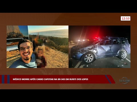 Médico morre após carro capotar na BR-343 em Buriti dos Lopes 28 02 2023