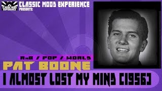 Pat Boone - I Almost Lost My Mind (1956)