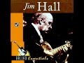 Jim Hall - I See Nothing to Laugh About