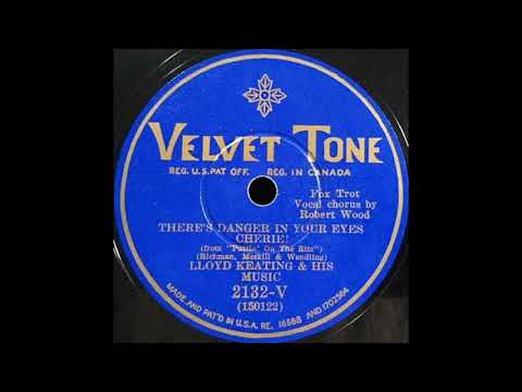 Lloyd Keating & His Music - There's Danger in Your Eyes Cherie! (1930)