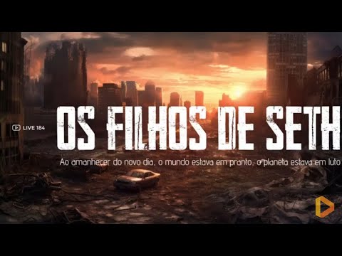 CORTE - Live nº 184: Os Filhos de Seth: Ao amanhecer do novo dia, o mundo estava em pranto