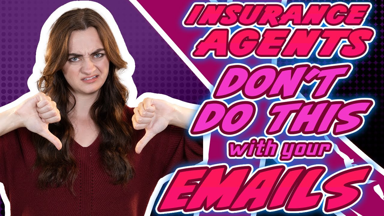 Insurance Agents - DONT DO THIS WITH EMAILS