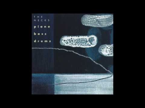 The Necks - Piano Bass Drums (1998) (Full Album)