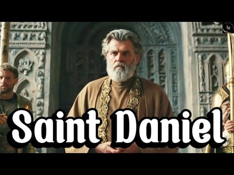 Saint Daniel : A Prophet of Faith and Courage in Exile