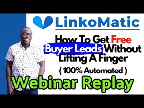 LinkoMatic Review Webinar Replay Demo Bonus - How To Get Free Buyer Leads Without Lifting A Finger Video