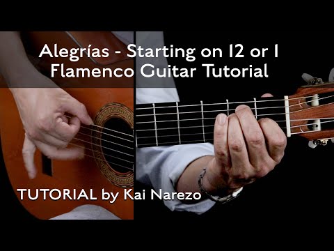 Alegrías - Starting on 12 or 1 - Flamenco Guitar Tutorial by Kai Narezo